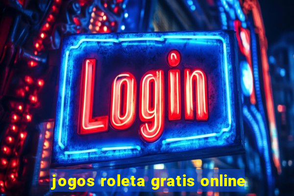 jogos roleta gratis online